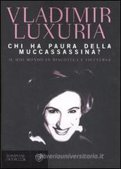 Chi ha paura della Muccassassina? Il mio mondo in discoteca e viceversa Chi ha paura della Muccassassina? Il mio mondo in discoteca e viceversa