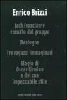 Jack Frusciante � uscito dal gruppo-Bastogne-Tre ragazzi immaginari-Elogio di Oscar Firmian e del suo impeccabile stile