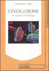 L' evoluzione. Lo sguardo della biologia L' evoluzione. Lo sguardo della biologia