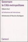 Governare le citt� metropolitane. Un'istituzione del federalismo