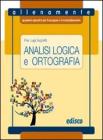 Analisi logica e ortografia. Allenamente, quaderni operativi per il recupero e il consolidamento. Con espansione online. Per la Scuola media
