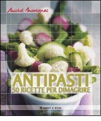 Antipasti. 50 ricette per dimagrire Antipasti. 50 ricette per dimagrire