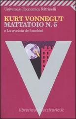 Mattatoio n. 5 o La crociata dei bambini Mattatoio n. 5 o La crociata dei bambini