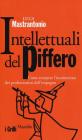 L' intelligenza degli intellettuali? Metafisici, tecnici, critici