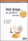 Web design in pratica. Navigazione, interazione, usabilit�