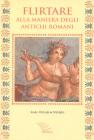 Flirtare alla maniera degli antichi romani