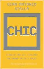 Chic. Viaggio tra gli italiani che hanno fatto i soldi Chic. Viaggio tra gli italiani che hanno fatto i soldi