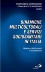 Dinamiche multiculturali e servizi sociosanitari in Italia. Bioetica, diritti umani e multietnicit�