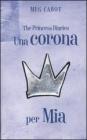 Una corona per Mia. The princess diaries