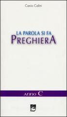 La parola si fa preghiera. Anno C