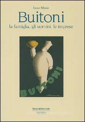 Buitoni. La famiglia, gli uomini, le imprese Buitoni. La famiglia, gli uomini, le imprese
