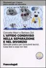 L' affido condiviso nella separazione e nel divorzio. Manuale pratico per consulenti tecnici. Cosa fare e cosa non fare. Con aggiornamento online