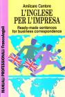 L' inglese per l'impresa. Ready-made sentences for business correspondence
