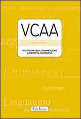 VCCA. Valutazione della comunicazione aumentativa e alternativa. Con protocolli VCCA. Valutazione della comunicazione aumentativa e alternativa. Con protocolli