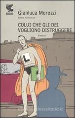 Colui che gli dei vogliono distruggere Colui che gli dei vogliono distruggere