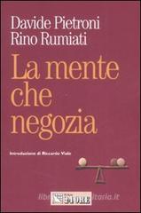 La mente che negozia. Come la psicologia ci insegna a contrattare in economia La mente che negozia. Come la psicologia ci insegna a contrattare in economia