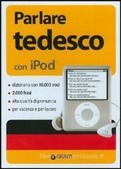 Parlare tedesco per iPod. Con CD-ROM Parlare tedesco per iPod. Con CD-ROM