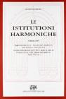 Le Istitutioni Harmoniche. Nelle quali oltra le materie appartenenti alla Musica, si trovano dichiarati molti luoghi di poeti, d'historici, & di filosofi
