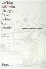 Un' idea dell'Italia. Dialogo fra un politico e un filosofo Un' idea dell'Italia. Dialogo fra un politico e un filosofo