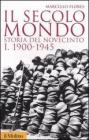Il secolo mondo. Storia del Novecento vol.1