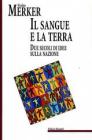 Il sangue e la terra. Due secoli di idee sulla nazione