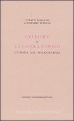 L' Euridice e la favola d'Orfeo. L'utopia nel melodramma L' Euridice e la favola d'Orfeo. L'utopia nel melodramma