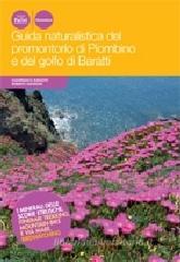 Guida naturalistica del promontorio di Piombino e del golfo di Baratti. I minerali delle scorie etrusche. Itinerari trekking, mountain bike e via mare. Birdwatching