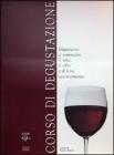 Corso di degustazione. Impariamo a conoscere il vino, il cibo e il loro accostamento