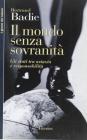 Un mondo senza sovranit�. Gli Stati tra astuzia e responsabilit�