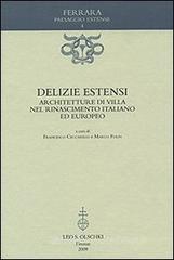 Delizie estensi. Architetture di villa nel Rinascimento italiano ed europeo Delizie estensi. Architetture di villa nel Rinascimento italiano ed europeo