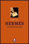 Herm�s. L'avventura del lusso
