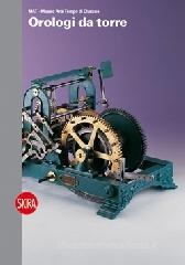 Orologi da torre. MAT. Museo Arte Tempo di Clusone