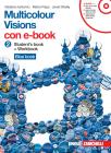 Multicolour Visions-Multicultural Visions. Per le Scuole superiori. Con E-book vol.2