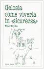 Gelosia, come viverla in �Sicurezza�
