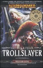 Trollslayer. (Lo sventratroll). Gotrek & Felix. Warhammer Trollslayer. (Lo sventratroll). Gotrek & Felix. Warhammer