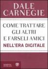Come trattare gli altri e farseli amici nell'era digitale