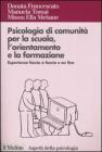 Psicologia di comunit� per la scuola, l'orientamento e la formazione. Esperienze faccia a faccia e on line