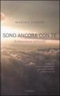 Sono ancora con te. Testimonianze dall'aldil�