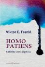 Homo patiens. Soffrire con dignit�