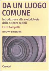 Da un luogo comune. Introduzione alla metodologia delle scienze sociali Da un luogo comune. Introduzione alla metodologia delle scienze sociali