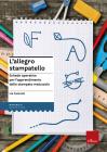 L' allegro stampatello. Schede operative per l'apprendimento dello stampato maiuscolo