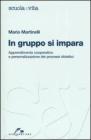 In gruppo si impara. Apprendimento cooperativo e personalizzato dei processi didattici