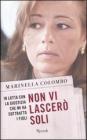 Non vi lascer� soli. In lotta con la giustizia che mi ha sottratto i figli