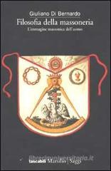 Filosofia della massoneria. L'immagine massonica dell'uomo Filosofia della massoneria. L'immagine massonica dell'uomo