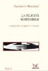 La felicit� sostenibile. Economia della responsabilit� sociale