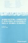 Agricoltura, ambiente e sviluppo economico nella storia europea