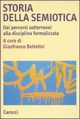 Storia della semiotica. Dai percorsi sotterranei alla disciplina formalizzata Storia della semiotica. Dai percorsi sotterranei alla disciplina formalizzata