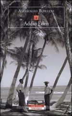Addio Eden. Le isole Marchesi in un viaggio alla ricerca di Melville, Stevenson, Gauguin, London, Brel e altri Addio Eden. Le isole Marchesi in un viaggio alla ricerca di Melville, Stevenson, Gauguin, London, Brel e altri