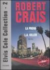 Elvis Cole collection: La prova-L. A. Killer vol.2