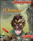 Il bosco. Attivit� espressive e senso-percettive per conoscere l'ambiente. Con CD-ROM